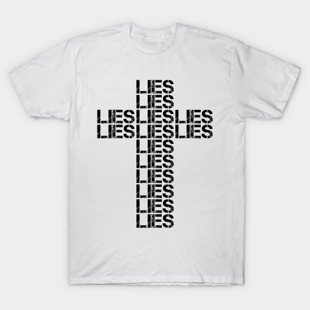 LIES Cross T-Shirt by ShootTheMessenger